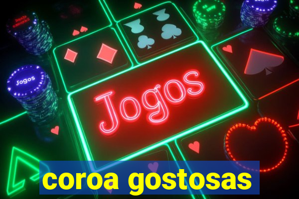 coroa gostosas